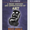 A Brief History and Appreciation of Art with Special Reference to West Africa