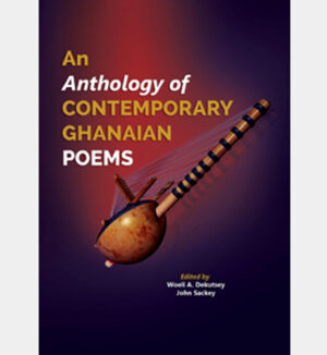 An Anthology of Contemporary Ghanaian Poems