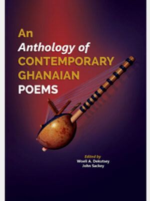 An Anthology of Contemporary Ghanaian Poems