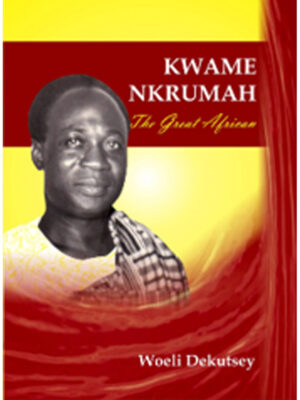 Kwame Nkrumah - The Great African